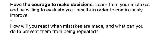 Have the courage to make decisions. Learn from