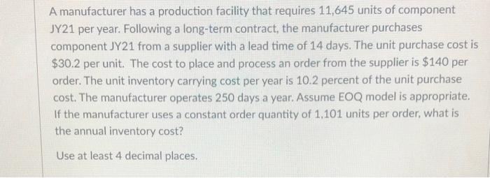 A manufacturer has a production facility that