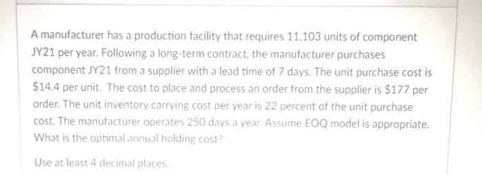 A manufacturer has a production facility that