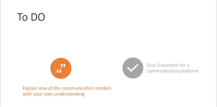 TO DO 99 Give 3 example for a communication