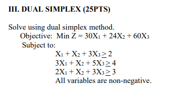 III. DUAL SIMPLEX (25PTS) Solve using dual
