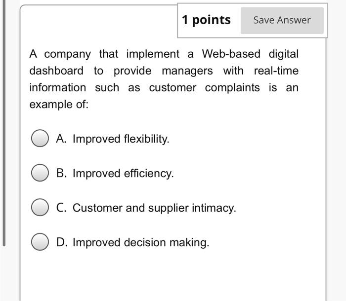 1 points Save Answer A company that implement a