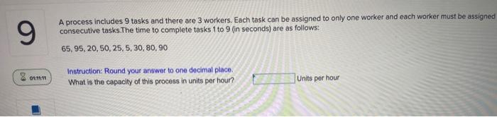 9 A process includes 9 tasks and there are 3