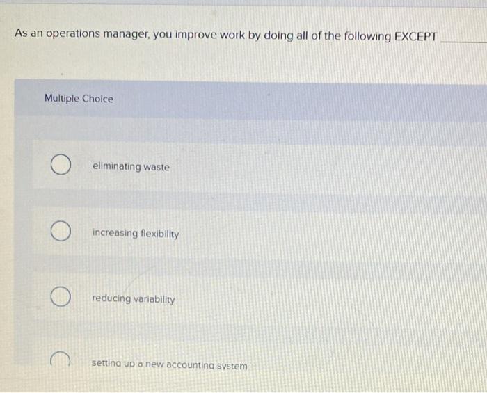 As an operations manager, you improve work by