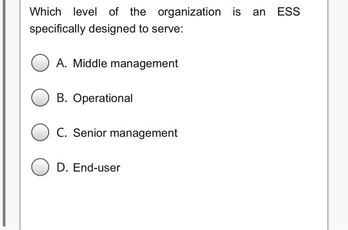 Which level of the organization is an ESS