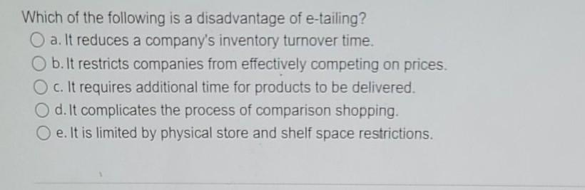 Which of the following is a disadvantage of