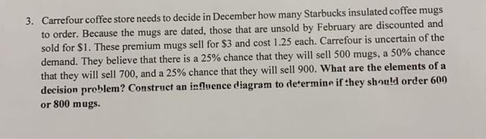 v 3. Carrefour coffee store needs to decide in