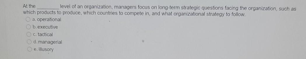 At the level of an organization, managers focus
