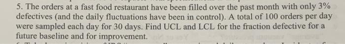 5. The orders at a fast food restaurant have been