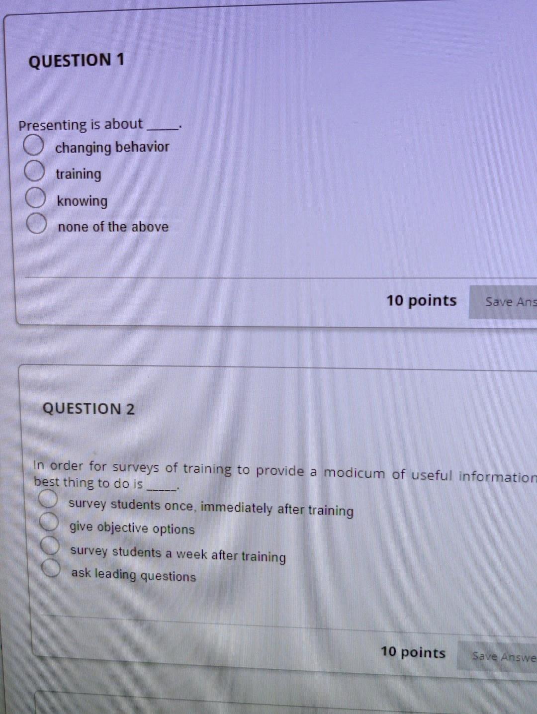 QUESTION 1 Presenting is about changing behavior