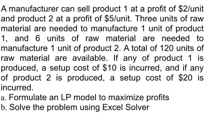 A manufacturer can sell product 1 at a profit of