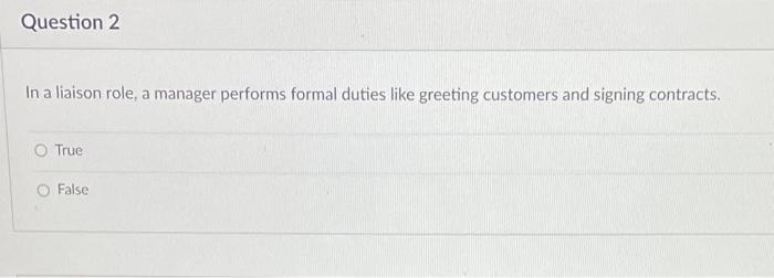 Question 2 In a liaison role, a manager performs