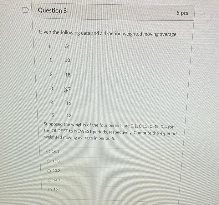 Question 8 5 pts Given the following data and a