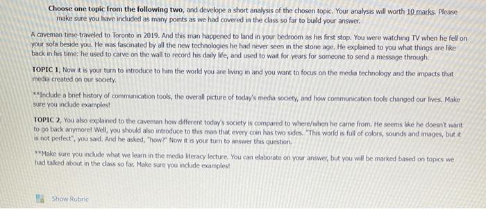 Choose one topic from the following two, and