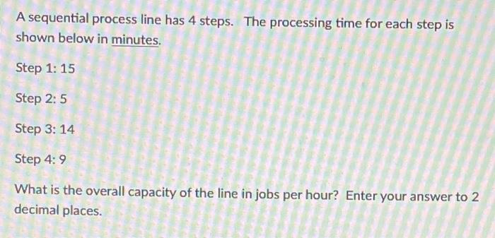 A sequential process line has 4 steps. The