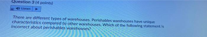 Question 3 (4 points) Listen There are different