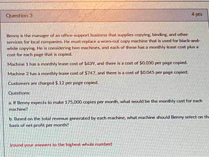 Question 3 4 pts Benny is the manager of an