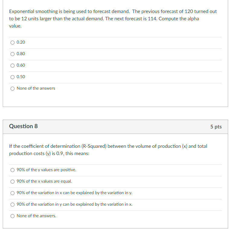 Exponential smoothing is being used to forecast
