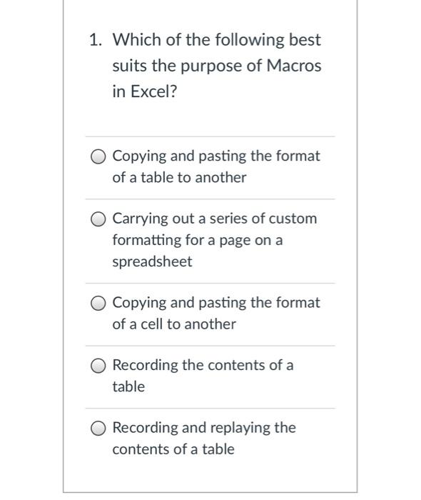 1. Which of the following best suits the purpose
