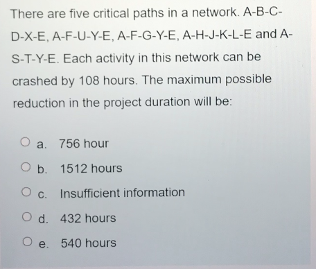 There are five critical paths in a network.