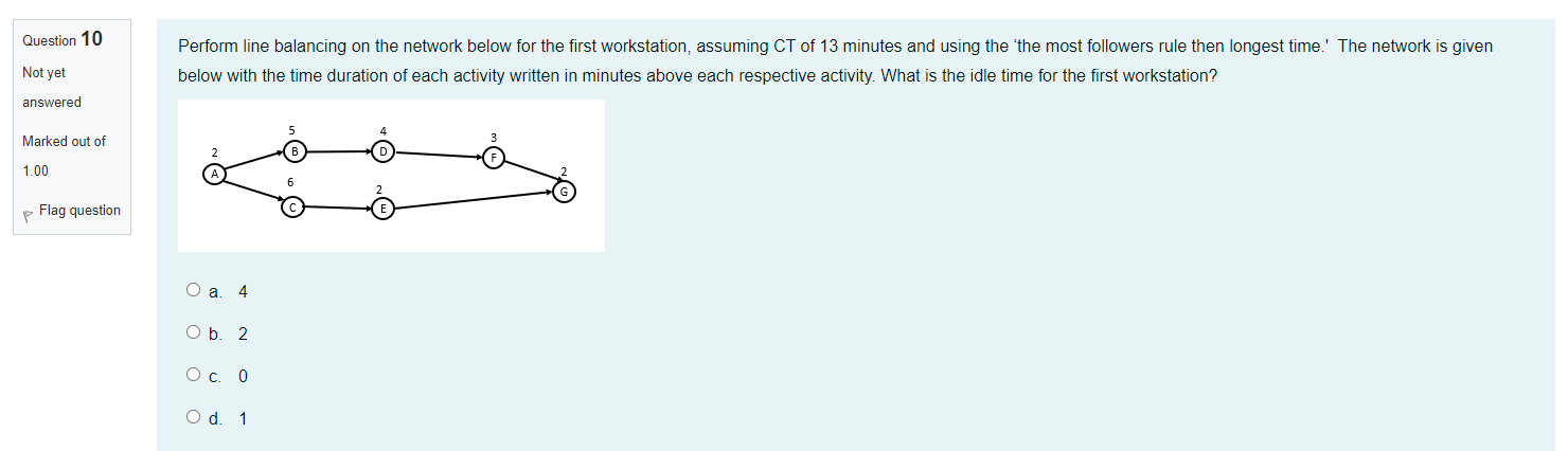 Question 10 Perform line balancing on the network