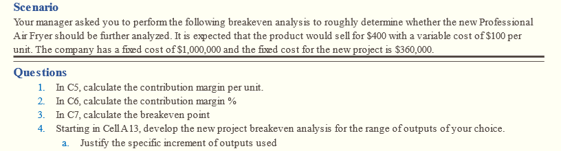 Scenario Your manager asked you to perform the