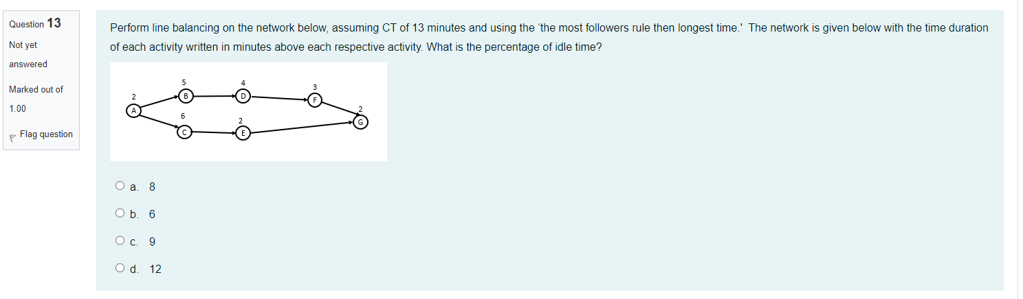 Question 13 Perform line balancing on the network