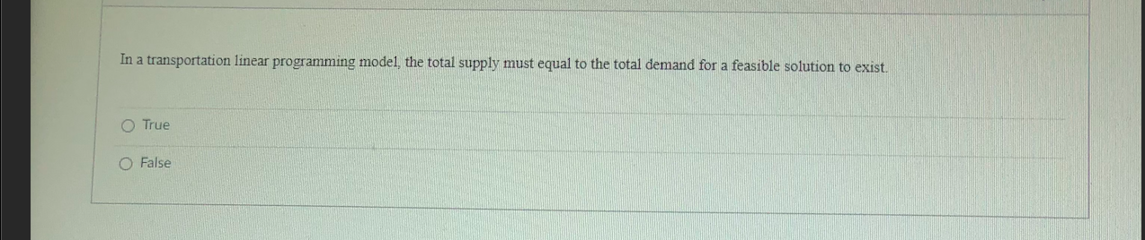 In a transportation linear programming model, the