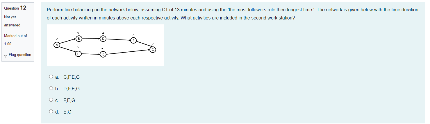 Question 12 Perform line balancing on the network