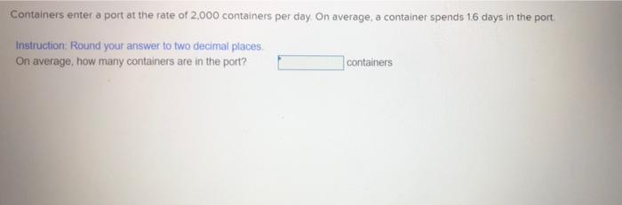 Containers enter a port at the rate of 2,000