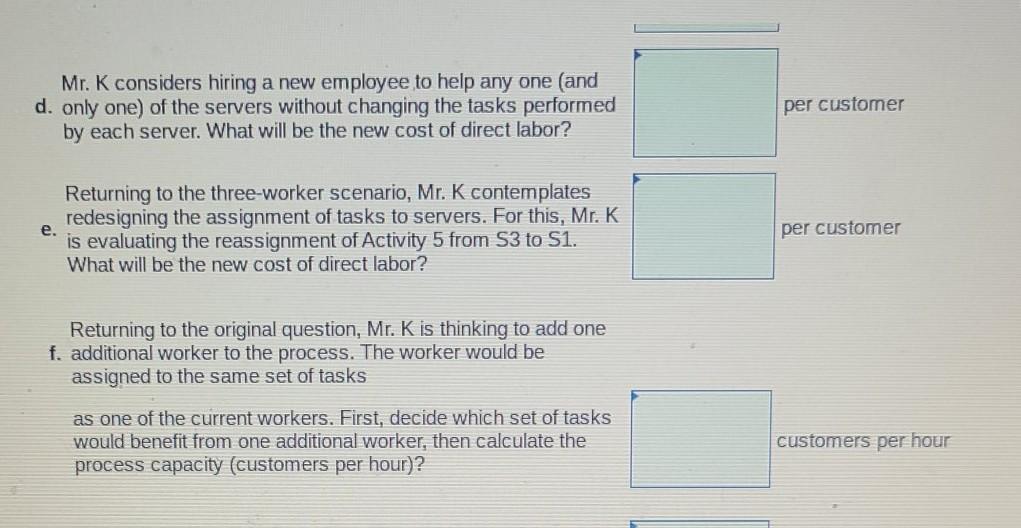 I just need d, e , f the e is not 0.92 Mr. K's is