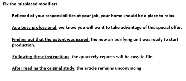 Fix the misplaced modifiers Relieved of your