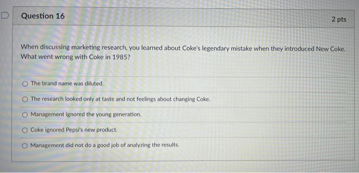 16 D Question 16 2 pts When discussing marketing