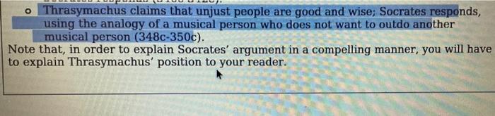 o Thrasymachus claims that unjust people are good