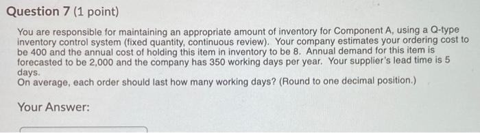 Question 7 (1 point) You are responsible for