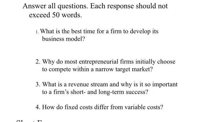 Answer all questions. Each response should not