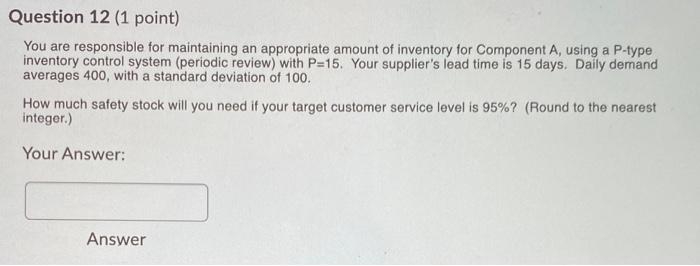 Question 11 (1 point) You are responsible for