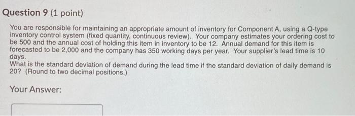 Question 9 (1 point) You are responsible for