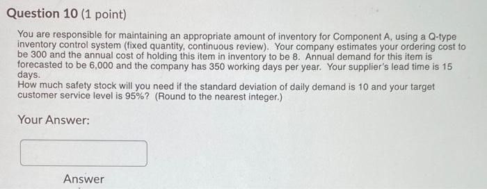 Question 9 (1 point) You are responsible for