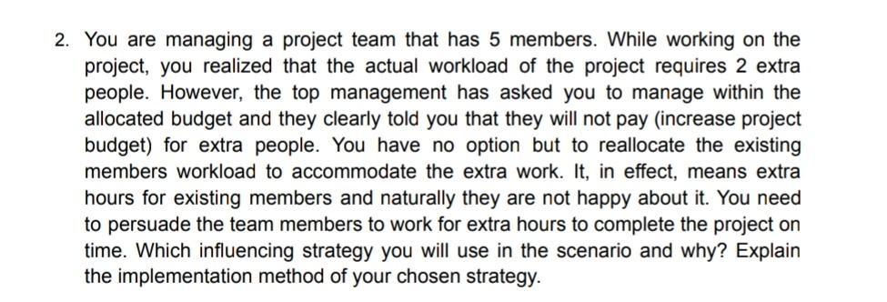2. You are managing a project team that has 5