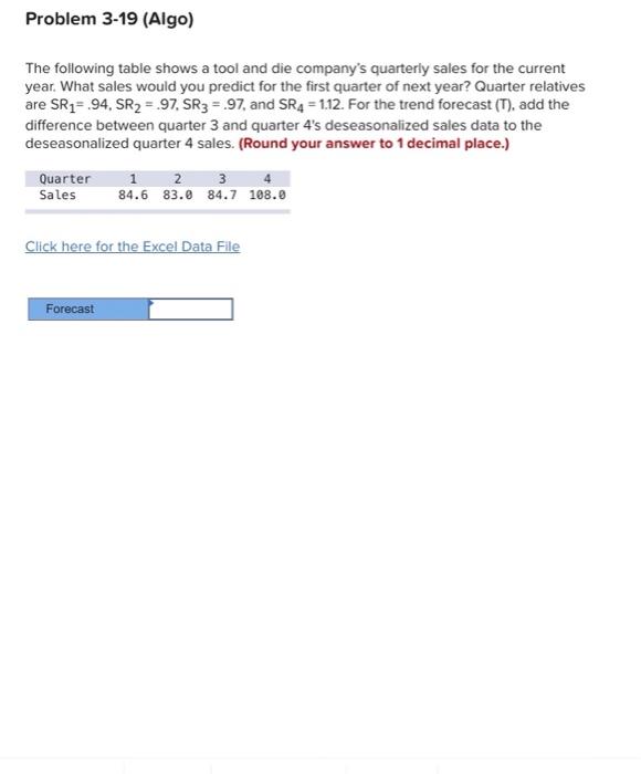 Problem 3-19 (Algo) The following table shows a