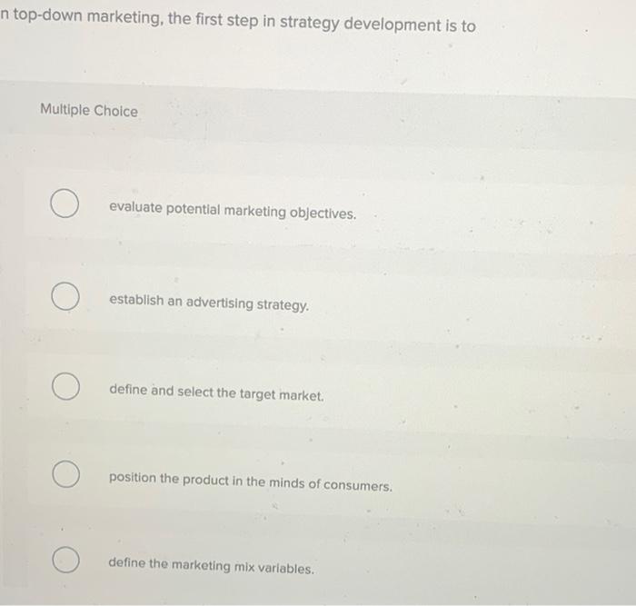 n top-down marketing, the first step in strategy