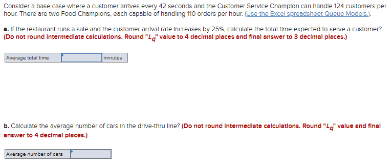 Consider a base case where a customer arrives