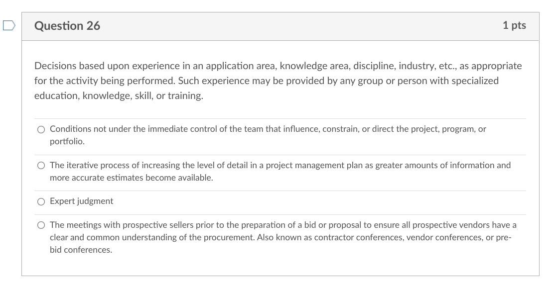 Question 26 1 pts Decisions based upon experience
