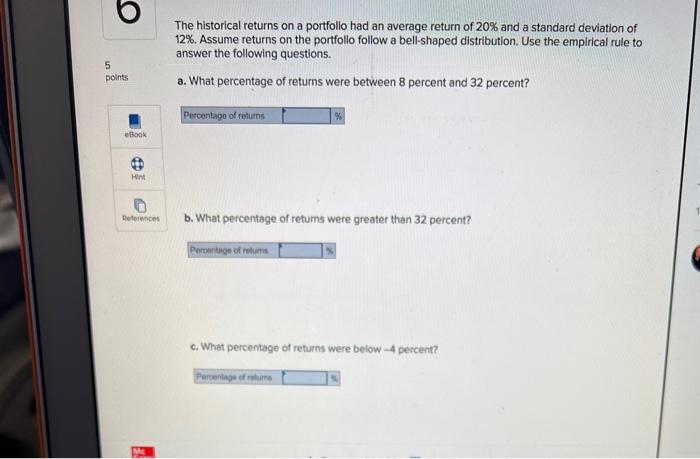 b The historical returns on a portfolio had an