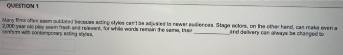 QUESTION 1 Many films often seem outdated because