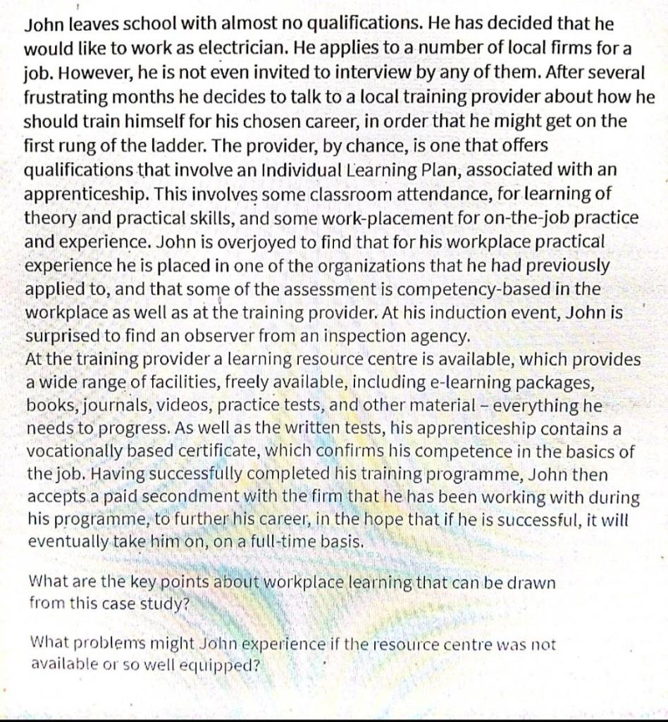 John leaves school with almost no qualifications.