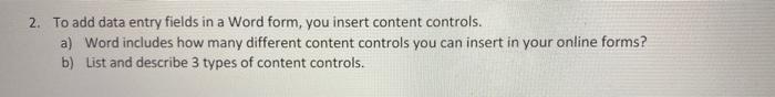 2. To add data entry fields in a Word form, you