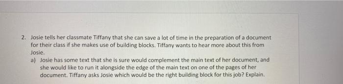 2. Josie tells her classmate Tiffany that she can