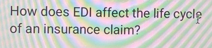 How does EDI affect the life cycle of an